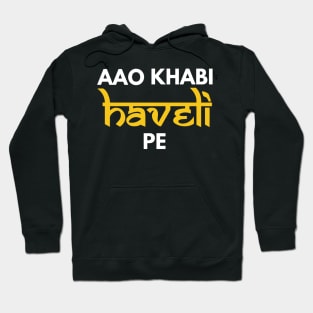 Aao Kabhi Haveli Pe Hindi Slogan Hoodie